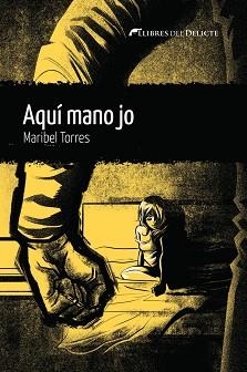 AQUÍ MANO JO | 9788412271898 | TORRES,MARIBEL | Llibreria Geli - Llibreria Online de Girona - Comprar llibres en català i castellà