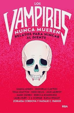 LOS VAMPIROS NUNCA MUEREN.RELATOS PARA HINCAR EL DIENTE | 9788427223820 | CORDOVA,ZORAIDA/PARKER,NATALIE C. | Llibreria Geli - Llibreria Online de Girona - Comprar llibres en català i castellà