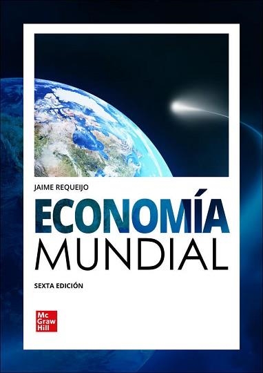 ECONOMÍA MUNDIAL(6ª EDICIÓN 2021) | 9788448625511 | REQUEIJO,JAIME | Llibreria Geli - Llibreria Online de Girona - Comprar llibres en català i castellà