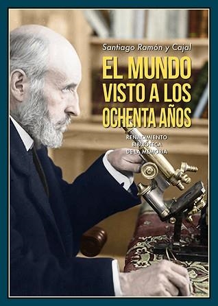 EL MUNDO VISTO A LOS OCHENTA AÑOS. | 9788418818097 | RAMÓN Y CAJAL,SANTIAGO | Llibreria Geli - Llibreria Online de Girona - Comprar llibres en català i castellà