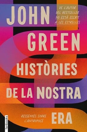 HISTÒRIES DE LA NOSTRA ERA.RESSENYES SOBRE L'ANTROPOCÈ | 9788418327551 | GREEN,JOHN | Llibreria Geli - Llibreria Online de Girona - Comprar llibres en català i castellà