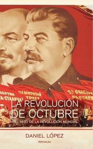 LA REVOLUCIÓN DE OCTUBRE Y EL MITO DE LA REVOLUCIÓN MUNDIAL | 9788478486144 | LÓPEZ RODRÍGUEZ, DANIEL | Llibreria Geli - Llibreria Online de Girona - Comprar llibres en català i castellà