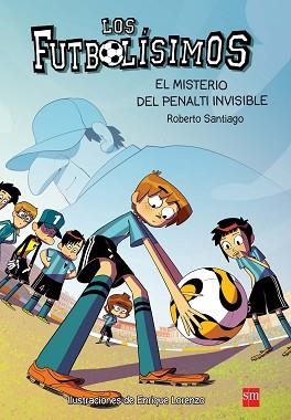 LOS FUTBOLÍSIMOS-7.EL MISTERIO DEL PENALTI INVISIBLE | 9788467582512 | SANTIAGO,ROBERTO | Llibreria Geli - Llibreria Online de Girona - Comprar llibres en català i castellà