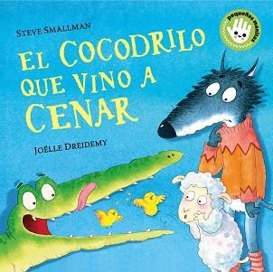 EL COCODRILO QUE VINO A CENAR(PEQUEÑAS MANITAS) | 9788448858094 | SMALLMAN,STEVE/DREIDEMY,JOËLLE | Llibreria Geli - Llibreria Online de Girona - Comprar llibres en català i castellà