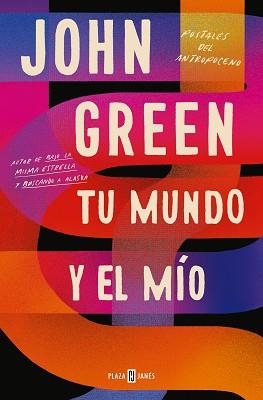 TU MUNDO Y EL MÍO.POSTALES DEL ANTROPOCENO | 9788401027086 | GREEN,JOHN | Llibreria Geli - Llibreria Online de Girona - Comprar llibres en català i castellà