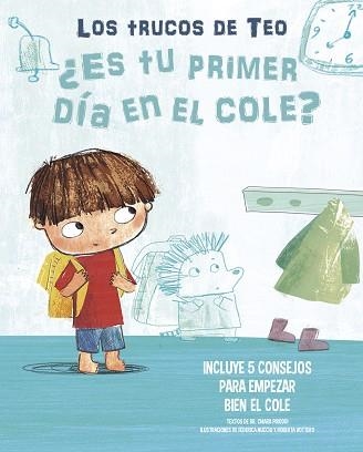 ES TU PRIMER DÍA EN EL COLE? (LOS TRUCOS DE TEO).INCLUYE 5 CONSEJOS PARA EMPEZAR BIEN EL COLE | 9788448856823 | Llibreria Geli - Llibreria Online de Girona - Comprar llibres en català i castellà