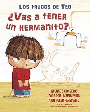 VAS A TENER UN HERMANITO? (LOS TRUCOS DE TEO)INCLUYE 5 CONSEJOS PARA DAR LA BIENVENIDA A UN NUEVO HERMANITO | 9788448856847 | Llibreria Geli - Llibreria Online de Girona - Comprar llibres en català i castellà