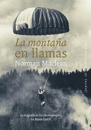 LA MONTAÑA EN LLAMAS.LA TRAGEDIA DE LOS SMOKEJUMPERS EN MANN GULCH | 9788417386801 | MACLEAN,NORMAN | Llibreria Geli - Llibreria Online de Girona - Comprar llibres en català i castellà