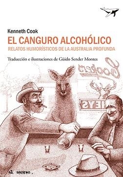 EL CANGURO ALCOHÓLICO.RELATOS HUMORÍSTICOS DE LA AUSTRALIA PROFUNDA | 9788412220551 | COOK,KENNETH | Llibreria Geli - Llibreria Online de Girona - Comprar llibres en català i castellà