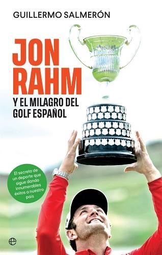 JON RAHM Y EL MILAGRO DEL GOLF ESPAÑOL | 9788413841595 | SALMERÓN, GUILLERMO | Llibreria Geli - Llibreria Online de Girona - Comprar llibres en català i castellà