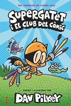 SUPERGATET I EL CLUB DEL CÒMIC | 9788466149334 | PILKEY,DAV | Llibreria Geli - Llibreria Online de Girona - Comprar llibres en català i castellà