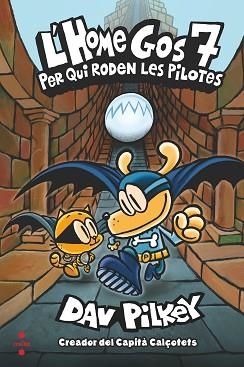 L'HOME GOS-7.PER QUI RODEN LES PILOTES | 9788466149587 | PILKEY,DAV | Llibreria Geli - Llibreria Online de Girona - Comprar llibres en català i castellà