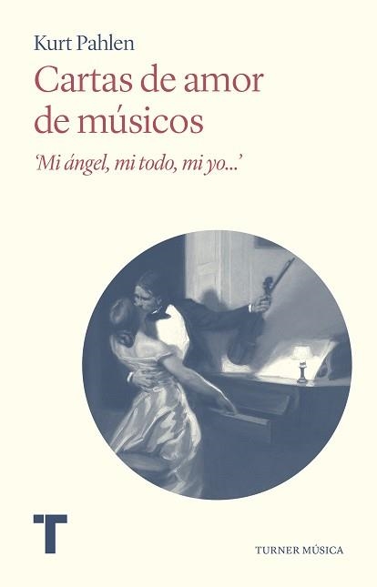 CARTAS DE AMOR DE MÚSICOS."MI ÁNGEL, MI TODO, MI YO..." | 9788418428982 | PAHLEN,KURT | Llibreria Geli - Llibreria Online de Girona - Comprar llibres en català i castellà