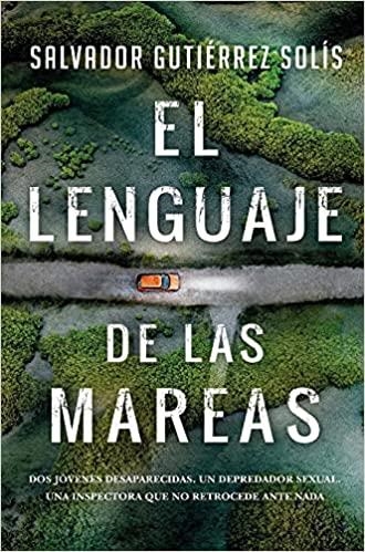 EL LENGUAJE DE LAS MAREAS | 9788418709784 | GUTIERREZ SOLIS,SALVADOR | Llibreria Geli - Llibreria Online de Girona - Comprar llibres en català i castellà