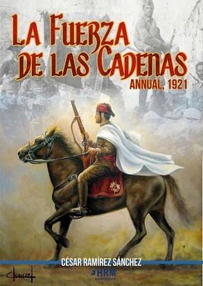 LA FUERZA DE LAS CADENAS.ANNUAL,1921 | 9788417859367 | RAMÍREZ SÁNCHEZ, CÉSAR | Llibreria Geli - Llibreria Online de Girona - Comprar llibres en català i castellà