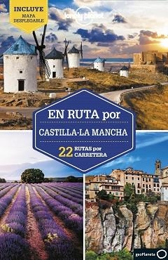 EN RUTA POR CASTILLA-LA MANCHA(LONELY PLANET.22 RUTAS POR CARRETERA.EDICIÓN 2021) | 9788408246909 | MADERA, PEDRO | Llibreria Geli - Llibreria Online de Girona - Comprar llibres en català i castellà