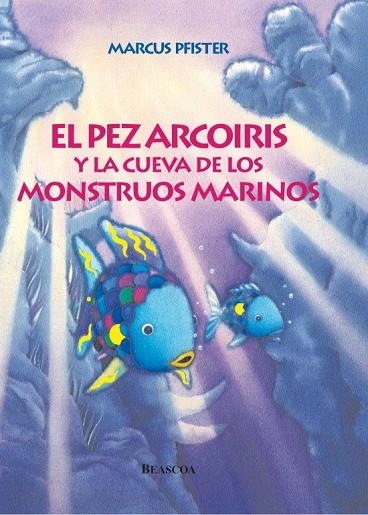 EL PEZ ARCOIRIS Y LA CUEVA DE LOS MONSTRUOS MARINOS | 9788448821937 | PFISTER,MARCUS | Llibreria Geli - Llibreria Online de Girona - Comprar llibres en català i castellà