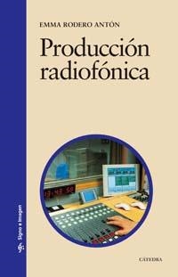 PRODUCCION RADIOFONICA | 9788437622132 | RODERO,EMMA | Llibreria Geli - Llibreria Online de Girona - Comprar llibres en català i castellà