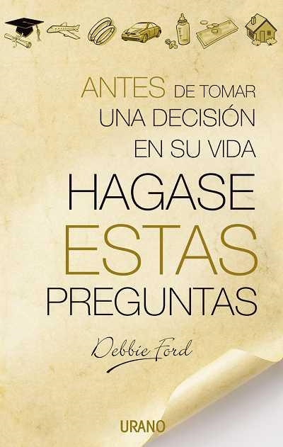 ANTES DE TOMAR UNA DECISION EN SU VIDA HAGASE ESTAS PREGUNTA | 9788479535735 | FORD,DEBBIE | Libreria Geli - Librería Online de Girona - Comprar libros en catalán y castellano