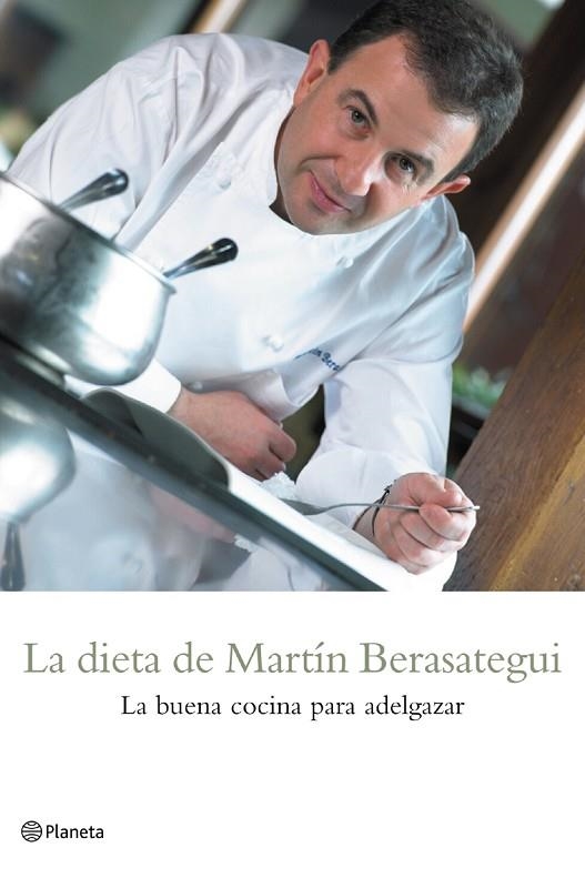 LA DIETA DE MARTIN BERASATEGUI.LA BUENA COCINA PARA ADELGAZA | 9788408057420 | BERASATEGUI,MARTIN | Llibreria Geli - Llibreria Online de Girona - Comprar llibres en català i castellà