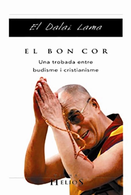 EL BON COR.UNA TROBADA ENTRE BUDISME I CRISTIANISME | 9788483302835 | DALAI LAMA | Llibreria Geli - Llibreria Online de Girona - Comprar llibres en català i castellà