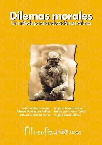 DILEMAS MORALES UN APRENDIZAJE DE VALORES MEDIANTE EL DIALO | 9788476427064 | CANTILLO CARMONA, JOSÉ/DOMÍNGUEZ IBAÑEZ, ALFREDO/ENCINAS TORRES, SATURNINO/MUÑOZ FERRIOL, AMPARO | Llibreria Geli - Llibreria Online de Girona - Comprar llibres en català i castellà