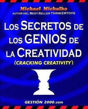 LOS SECRETOS DE LOS GENIOS DE LA CREATIVIDAD | 9788480887977 | MICHALKO,MICHAEL | Llibreria Geli - Llibreria Online de Girona - Comprar llibres en català i castellà