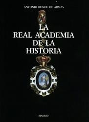 LA REAL ACADEMIA DE LA HISTORIA | 9788489512849 | RUMEU DE ARMAS,ANTONIO | Llibreria Geli - Llibreria Online de Girona - Comprar llibres en català i castellà