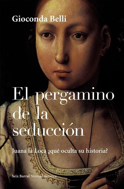 EL PERGAMINO DE LA SEDUCCION.JUANA LA LOCA¿QUE OCULTA SU HIS | 9788432248061 | BELLI,GIOCONDA | Libreria Geli - Librería Online de Girona - Comprar libros en catalán y castellano