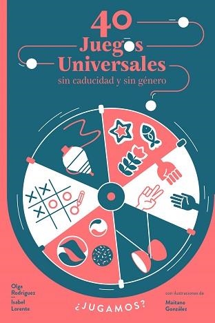 40 JUEGOS UNIVERSALES SIN CADUCIDAD Y SIN GÉNERO | 9788448853976 | LORENTE, ISABEL/RODRÍGUEZ, OLGA | Llibreria Geli - Llibreria Online de Girona - Comprar llibres en català i castellà