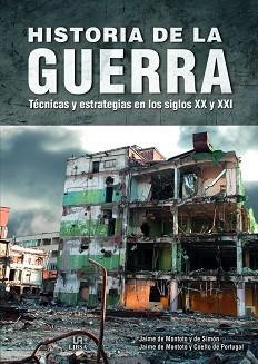 HISTORIA DE LA GUERRA.TÉCNICAS Y ESTRATEGIAS EN LOS SIGLOS XX Y XXI | 9788466240949 | DE MONTOTO Y DE SIMÓN,JAIME/DE MONTOTO Y COELLO DE PORTUGAL,JAIME | Llibreria Geli - Llibreria Online de Girona - Comprar llibres en català i castellà