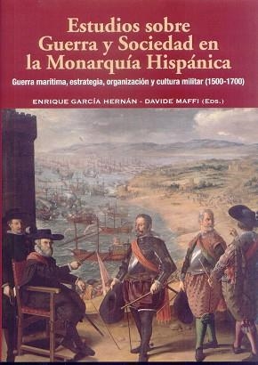 ESTUDIOS SOBRE GUERRA Y SOCIEDAD EN LA MONARQUÍA HISPÁNICA | 9788472743281 | GARCÍA HERNÁN, ENRIQUE | Llibreria Geli - Llibreria Online de Girona - Comprar llibres en català i castellà