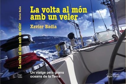 LA VOLTA AL MÓN AMB UN VELER | 9788413032382 | BADIA VIDAL,XAVIER | Llibreria Geli - Llibreria Online de Girona - Comprar llibres en català i castellà