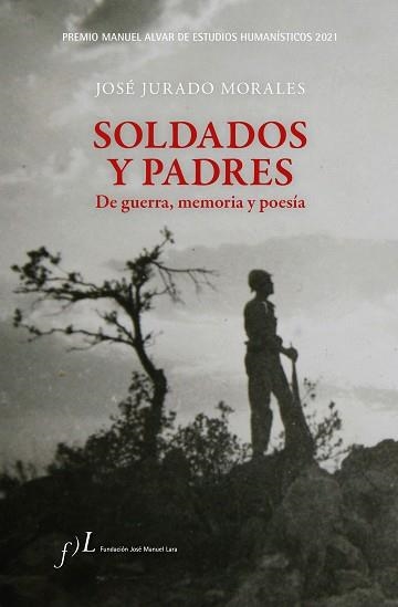 SOLDADOS Y PADRES.DE GUERRA,MEMORIA Y POESÍA | 9788417453763 | JURADO MORALES,JOSÉ | Llibreria Geli - Llibreria Online de Girona - Comprar llibres en català i castellà