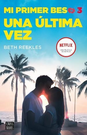 UNA ÚLTIMA VEZ(MI PRIMER BESO-3) | 9788408236863 | REEKLES,BETH | Llibreria Geli - Llibreria Online de Girona - Comprar llibres en català i castellà