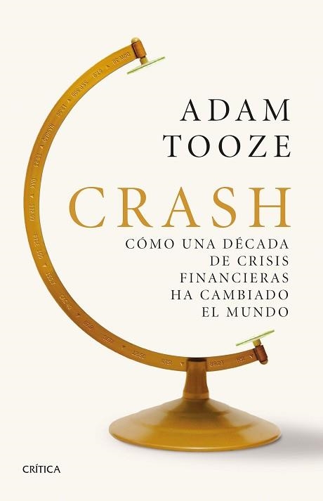 CRASH.CÓMO UNA DÉCADA DE CRISIS FINANCIERAS HA CAMBIADO EL MUNDO | 9788491993339 | TOOZE,ADAM | Llibreria Geli - Llibreria Online de Girona - Comprar llibres en català i castellà