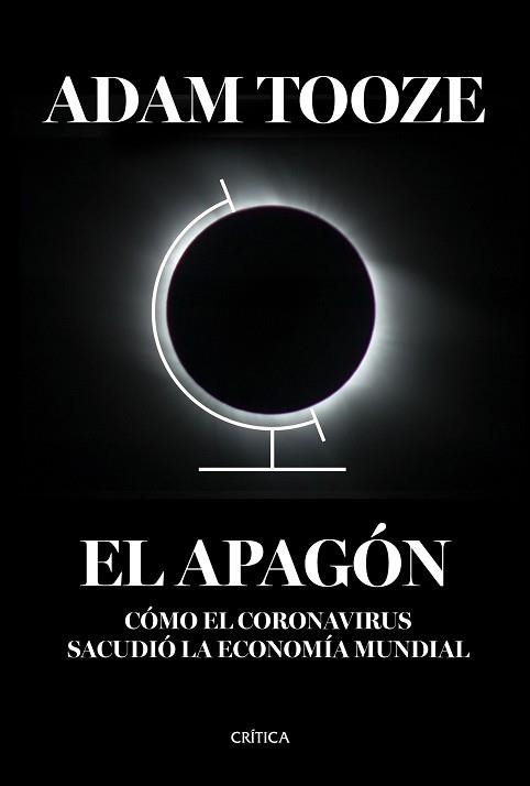 EL APAGÓN.CÓMO EL CORONAVIRUS SACUDIÓ LA ECONOMÍA MUNDIAL | 9788491993308 | TOOZE,ADAM | Llibreria Geli - Llibreria Online de Girona - Comprar llibres en català i castellà