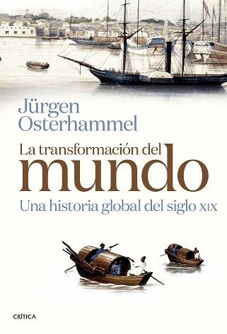 LA TRANSFORMACIÓN DEL MUNDO.UNA HISTORIA GLOBAL DEL SIGLO XIX | 9788491993322 | OSTERHAMMEL,JÜRGEN | Llibreria Geli - Llibreria Online de Girona - Comprar llibres en català i castellà