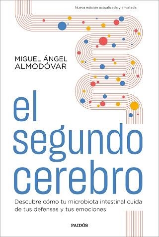 EL SEGUNDO CEREBRO.DESCUBRE CÓMO TU MICROBIOTA INTESTINAL CUIDA DE TUS DEFENSAS Y TUS EMOCIONES | 9788449338588 | ALMODÓVAR,MIGUEL ÁNGEL | Llibreria Geli - Llibreria Online de Girona - Comprar llibres en català i castellà