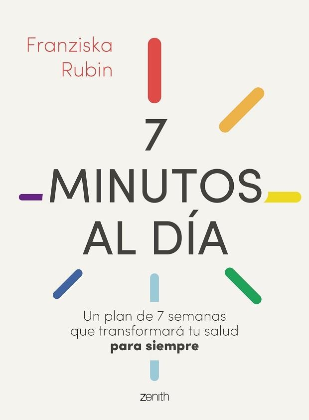 7 MINUTOS AL DÍA.UN PLAN DE 7 SEMANAS QUE TRANSFORMARÁ TU SALUD PARA SIEMPRE | 9788408244943 | RUBIN,FRANZISKA | Llibreria Geli - Llibreria Online de Girona - Comprar llibres en català i castellà