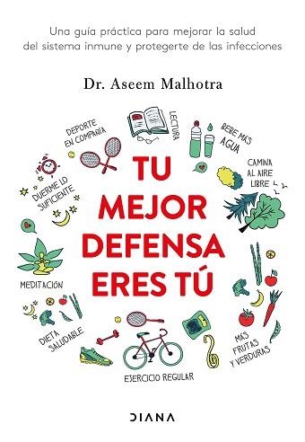 TU MEJOR DEFENSA ERES TÚ.UNA GUÍA PRÁCTICA PARA MEJORAR LA SALUD DEL SISTEMA INMUNE Y PROTEGERTE DE LAS I | 9788418118685 | MALHOTRA,ASEEM  | Llibreria Geli - Llibreria Online de Girona - Comprar llibres en català i castellà