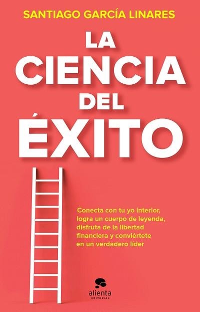 LA CIENCIA DEL ÉXITO.LA GUÍA COMPLETA PARA ALCANZAR TU MEJOR VERSIÓN EN CADA ASPECTO DE TU VIDA | 9788413441023 | GARCÍA LINARES,SANTIAGO | Llibreria Geli - Llibreria Online de Girona - Comprar llibres en català i castellà