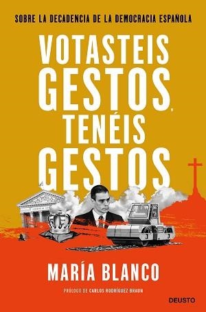 VOTASTEIS GESTOS,TENÉIS GESTOS.SOBRE LA DECADENCIA DE LA DEMOCRACIA ESPAÑOLA | 9788423432752 | BLANCO,MARÍA | Llibreria Geli - Llibreria Online de Girona - Comprar llibres en català i castellà