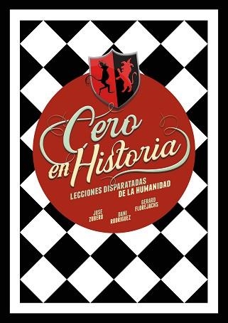 CERO EN HISTORIA.LECCIONES DISPARATADAS DE LA HUMANIDAD | 9788418260988 | ZUBERO,JOSÉ/RODRÍGUEZ,DANI/FLOREJACHS,GERARD | Llibreria Geli - Llibreria Online de Girona - Comprar llibres en català i castellà