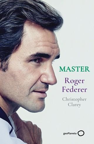 MASTER.ROGER FEDERER | 9788408246329 | CLAREY,CHRISTOPHER | Llibreria Geli - Llibreria Online de Girona - Comprar llibres en català i castellà