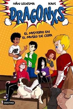 DRAGONXS 3.MISTERIO EN EL MUSEO DE CERA | 9788408245728 | LEDESMA GARCÍA,IVÁN | Llibreria Geli - Llibreria Online de Girona - Comprar llibres en català i castellà