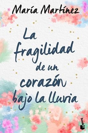 LA FRAGILIDAD DE UN CORAZÓN BAJO LA LLUVIA | 9788408246619 | MARTÍNEZ,MARÍA | Llibreria Geli - Llibreria Online de Girona - Comprar llibres en català i castellà