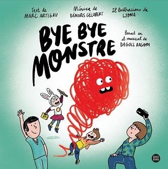 BYE BYE MONSTRE | 9788413890548 | ARTIGAU I QUERALT,MARC/DAGOLL DAGOM,S.A./LYONA | Llibreria Geli - Llibreria Online de Girona - Comprar llibres en català i castellà