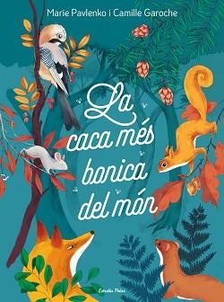 LA CACA MÉS BONICA DEL MÓN | 9788418444401 | PAVLENKO,MARIE/GAROCHE,CAMILLE | Llibreria Geli - Llibreria Online de Girona - Comprar llibres en català i castellà