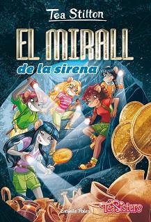 EL MIRALL DE LA SIRENA | 9788413890012 | STILTON,TEA | Llibreria Geli - Llibreria Online de Girona - Comprar llibres en català i castellà